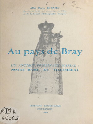cover image of Au pays de Bray, un antique pèlerinage marial
